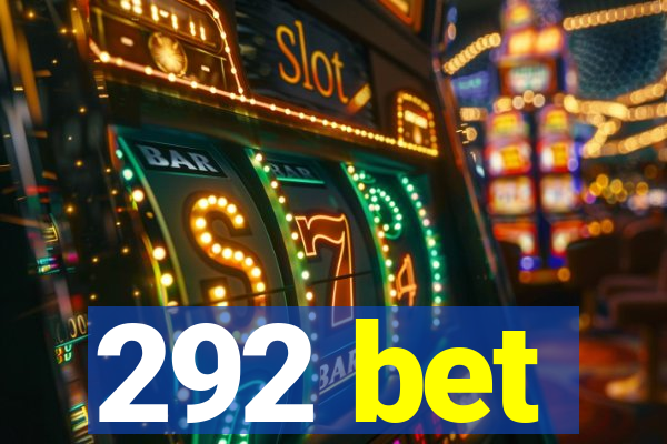 292 bet